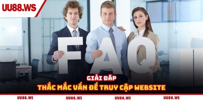 Giải đáp thắc mắc vấn đề truy cập website