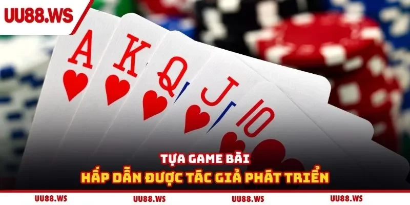 Tựa game bài hấp dẫn được tác giả phát triển