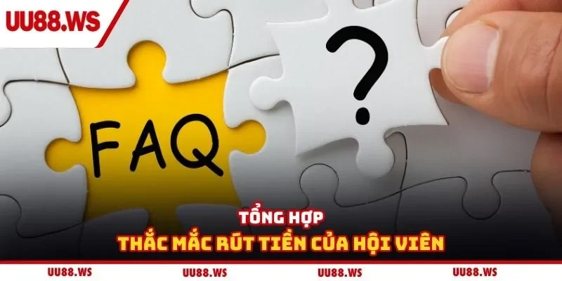 Tổng hợp thắc mắc rút tiền của hội viên