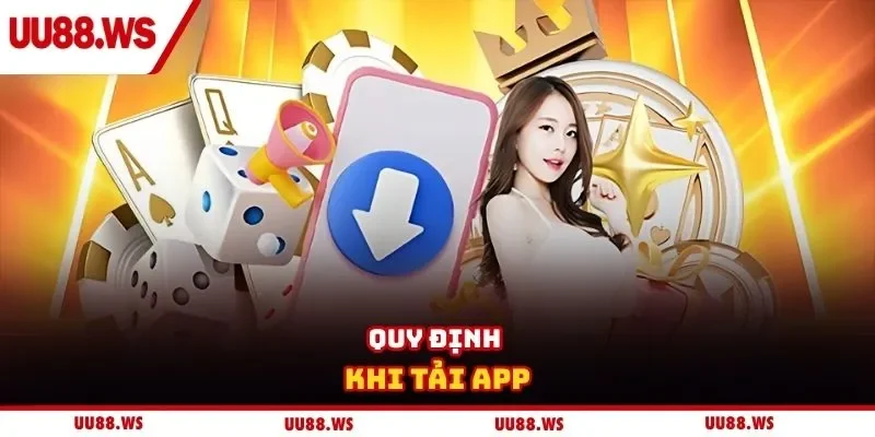 Quy định khi tải app